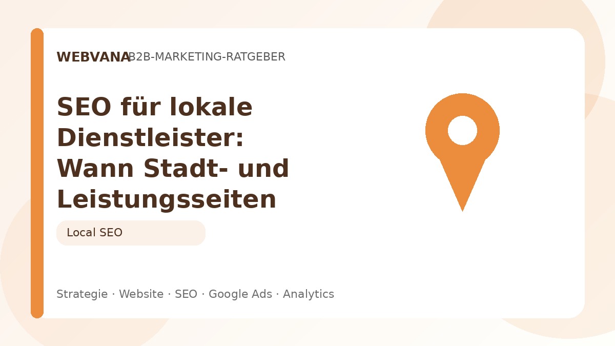 SEO für lokale Dienstleister: Wann Stadt- und Leistungsseiten sinnvoll sind – Beitragsbild auf Webvana.eu