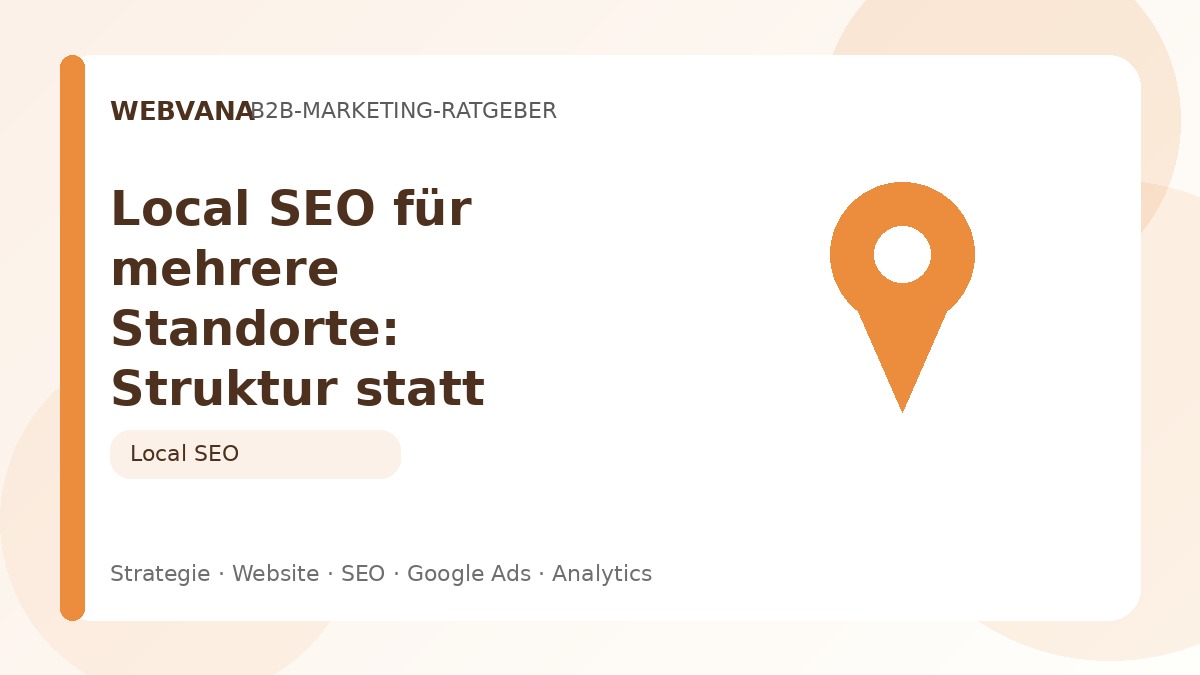 Local SEO für mehrere Standorte: Struktur statt Dubletten – Beitragsbild auf Webvana.eu